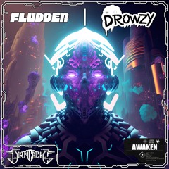 FLUDDER X DROWZY - AWAKEN