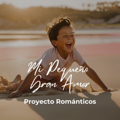 Mi Pequeño  Gran Amor