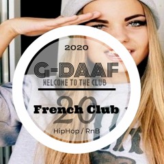 French Club 20 / G-DAAF / HipHop - RnB - Trap - Club French Rap //