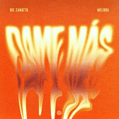 RIC ZANATTA, Meliora - DAME MÁS