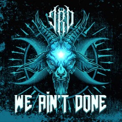 TRD - We Ain't Done