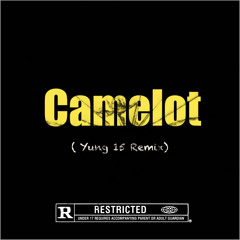 Camelot(Yung 15 Remix)