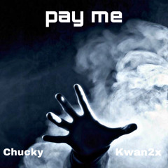 Pay me ft Kwan2x