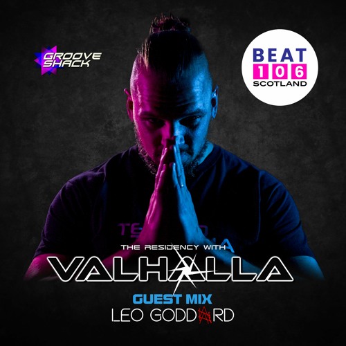 The Residency With VALHALLA on Beat 106 Scotland (Leo Goddard Guest Mix) (20.04.24)