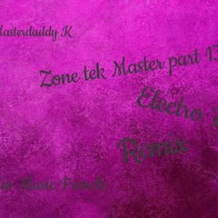 Zone Tek Master Part 1303 Electro Pop Remix Dj's Masterdaddy K