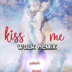 Swami Mami - Kiss Me (WOLK Remix)
