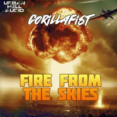 GORILLAFIST- FIRE FROM THE SKIES