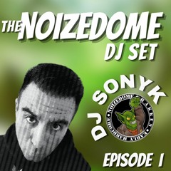 DJ SONYK / JANUARY 2024 / ON THE NOIZEDOME DJSET EP#1