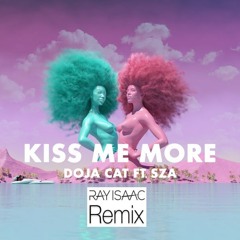 Kiss Me More (Ray Isaac Extended Remix) [Dirty]