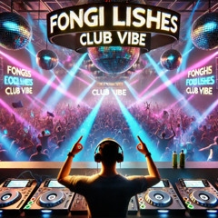 FONGI LISHES VOL 3 - CLUB VIBE