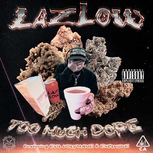 TOO MUCH DOPE EP (FT. EVIL, HOLYMANE & EXCLUSIVE)