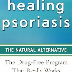 [EBOOK] Healing Psoriasis: The Natural Alternative Online Book By  John O. A. Pagano D.C. (Author),