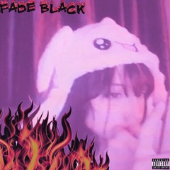 FADE BLACK (SLOWED)