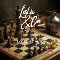 Echec Et Mat / Leslie & Co
