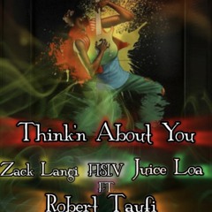 THINK'N BOUT YOU- FISI.V, JUICE LOA & ZACK LANGI FT. ROBERT TAUFI