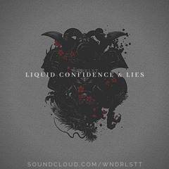 WNDRLST - Liquid Confidence & Lies