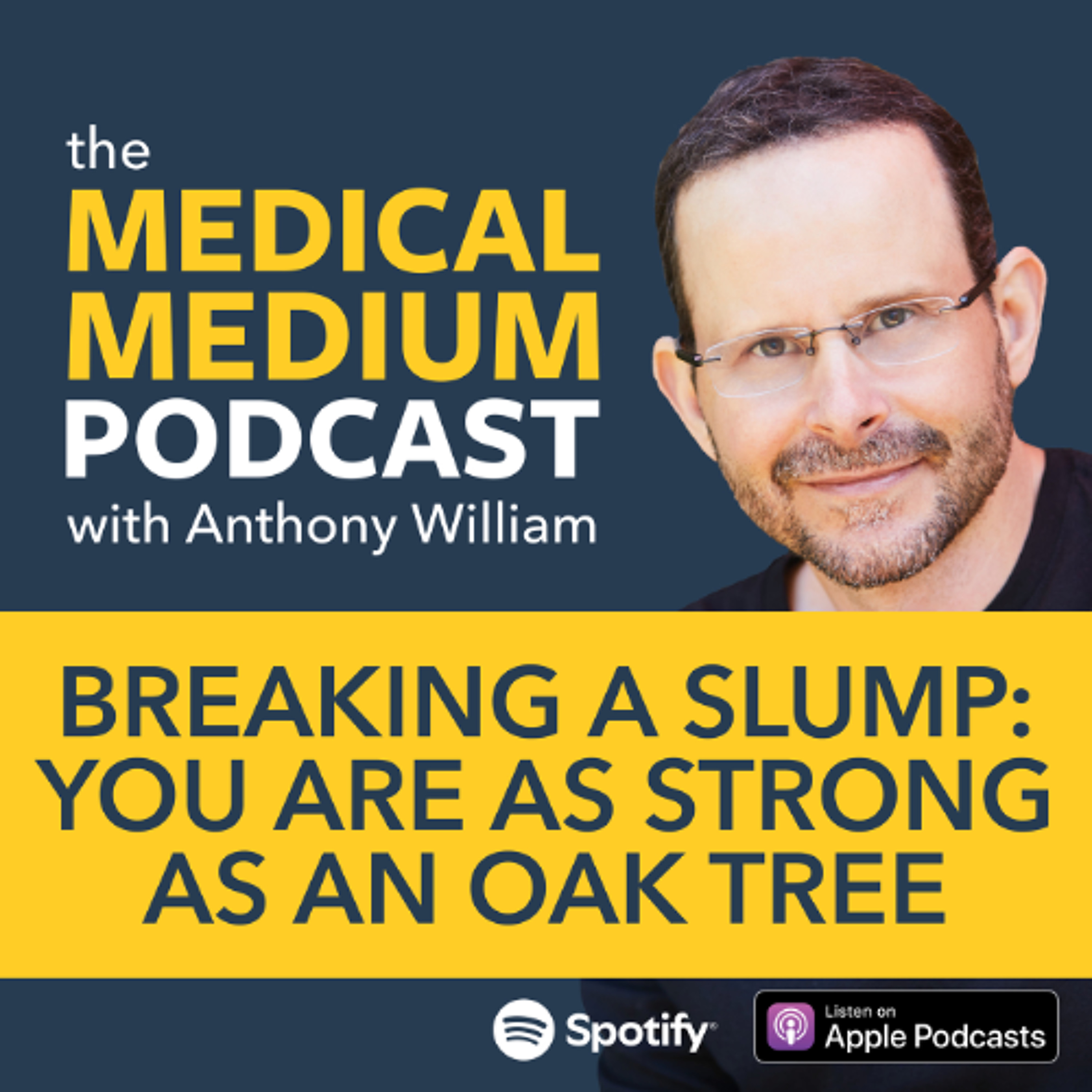 117 Breaking A Slump: You Are As Strong As An Oak Tree