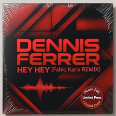 Dennis Ferrer - Hey Hey (Fabio Karia Remix)