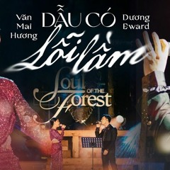 Dẫu Có Lỗi Lầm - Văn Mai Hương ft Dương Edward