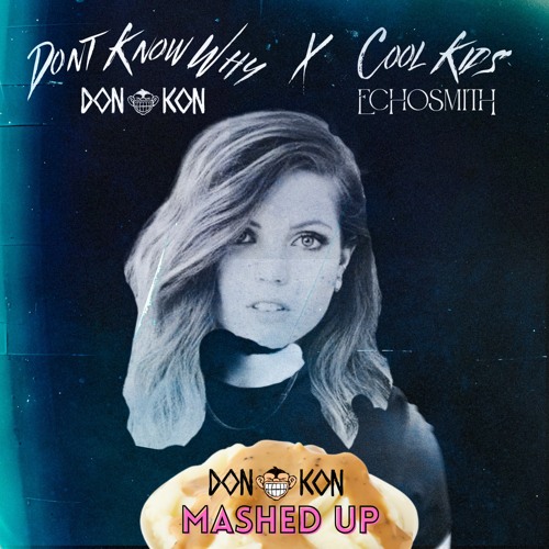 Don't Know Cool Kids (Don Kon x Echosmith Mashup) FREE DOWNLOAD