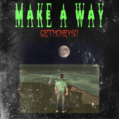 Make A Way [Sosa Wayne](Prod.ASweats)