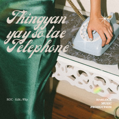 Thingyan Yay So Tae Telephone - ROC Edit./Flip