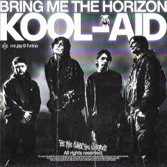 Bring me the horizon - KOOL-AID [mr. Jay & fvrina remix]