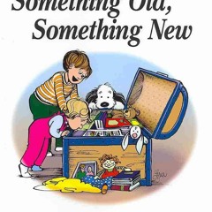 Read⚡ebook✔[PDF] Something Old, Something New: For Better or For Worse 1st Treasury (Volume 36)