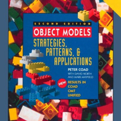 [ACCESS] KINDLE 💑 Object Models: Strategies, Patterns, and Applications by  Peter Co