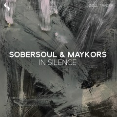 Maykors & Sobersoul - In Silence