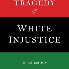 book❤read The Tragedy of White Injustice