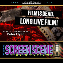 FILM IS DEAD. LONG LIVE FILM! + ALL-NEW MOVIE REVIEWS (CELLULOID DREAMS THE MOVIE SHOW) 5/23/24