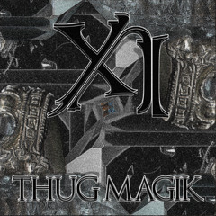 XI - THUG MAGIK