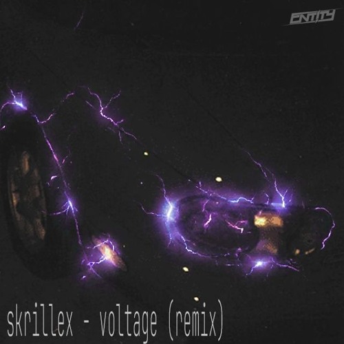skrillex - voltage (ENT!TY remix)