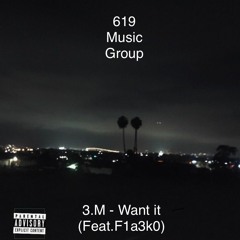 3.m - Want It Feat. F1a3k0