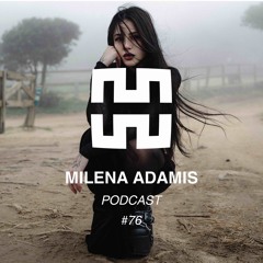 MILENA ADAMIS - Mantra Podcast Series #76