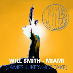 Will Smith - Miami (James Juke's Hot Dub)