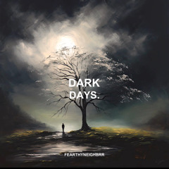 DARK DAYS