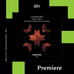 PREMIERE: Lost Minds (DE) - Hidden Culture (Recycle Duo Remix)[Hardwork Records]