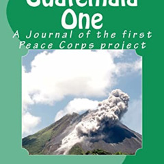 READ EBOOK 💚 Guatemala One by  George L Gurney EBOOK EPUB KINDLE PDF
