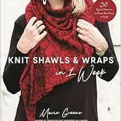 ❤️ Read Knit Shawls & Wraps in 1 Week: 30 Quick Patterns to Keep You Cozy in Style by Marie Gree