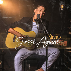 Jesse Aguiar - Alívio
