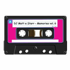DJ Matt e Starr - Memories vol. 6