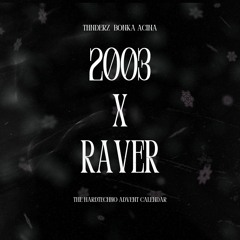 2003 X RAVER (THNDERZ X BONKA X ACINA)