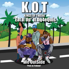 K.O.T (Cristol & Tampa Tony) Eat It Up Ft Dq4eQuis
