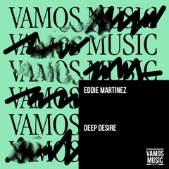 Eddie Martinez - Deep Desire (Extended Mix)