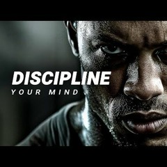 DISCIPLINE YOUR MIND Motivational Speech