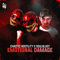 Chaotic Hostility & Soulblast - EMOTIONAL DAMAGE