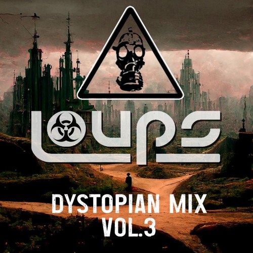 LOUPS - DYSTOPIAN MIX Vol.3 - TECH TRANCE/TECHNO