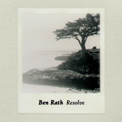 Ben Rath - Resolve (Part I)